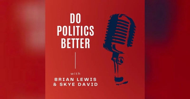 "Do Politics Better" Podcast