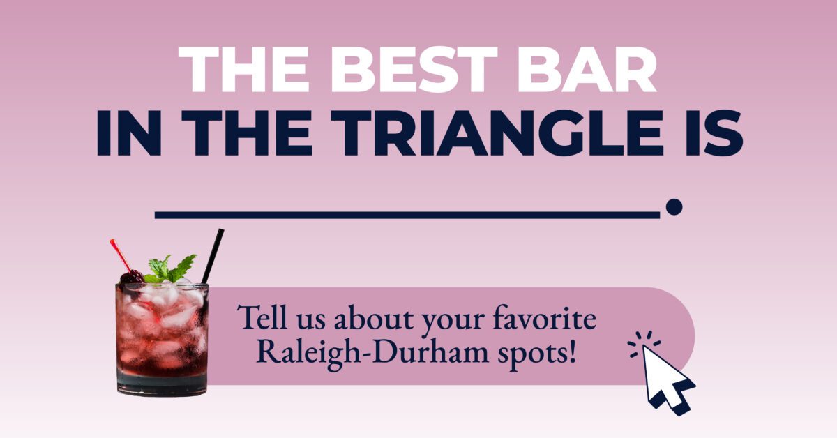 What’s the best bar in The Triangle?