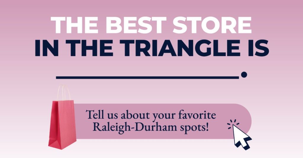 What are your favorite things to do in the Triangle?