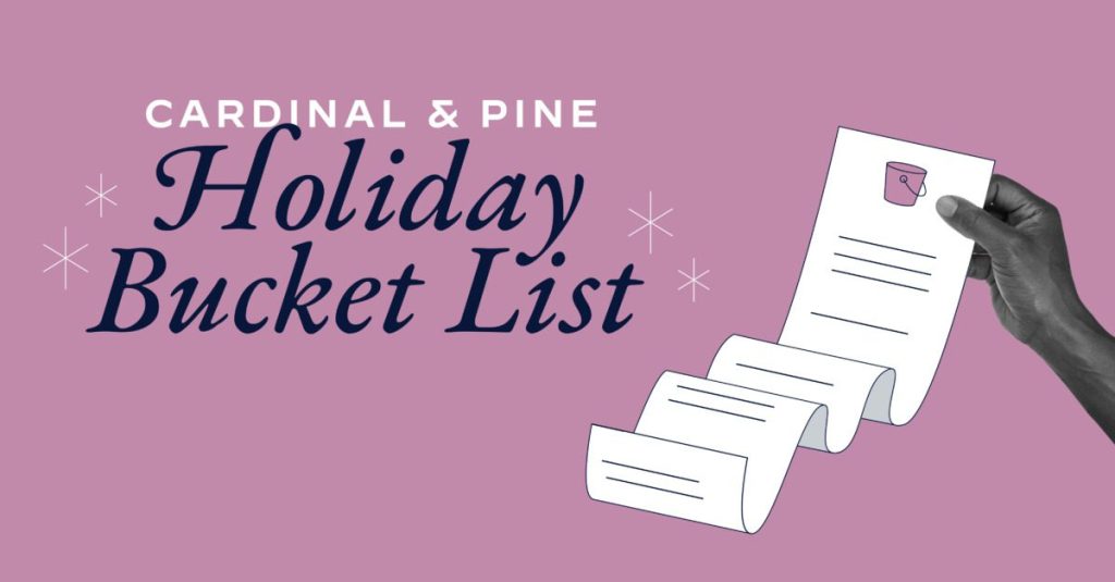The Cardinal & Pine Holiday Bucket List