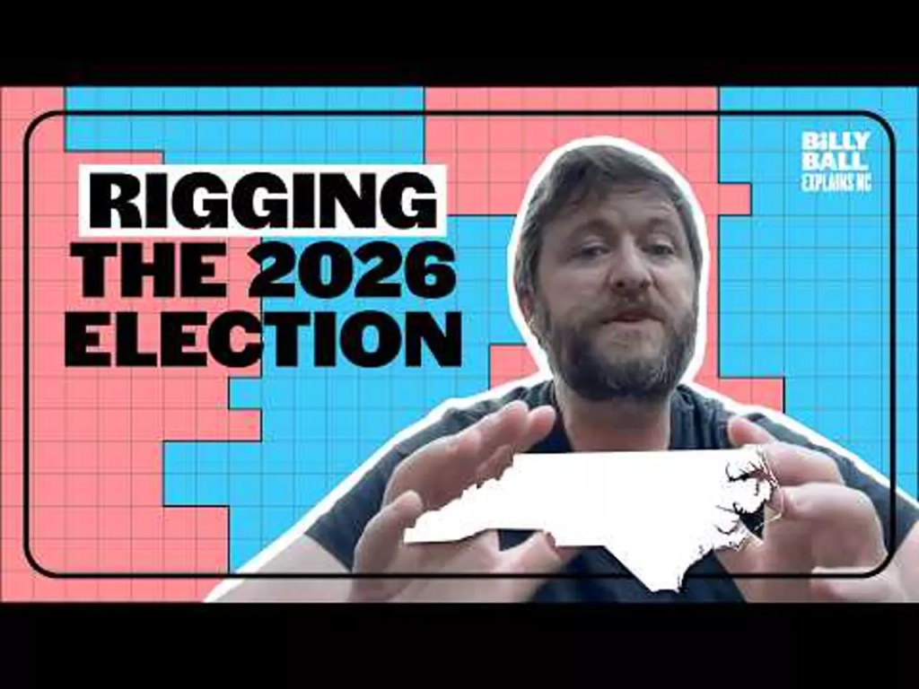 Billy Ball Explains NC: Rigging the 2026 election through gerrymandering