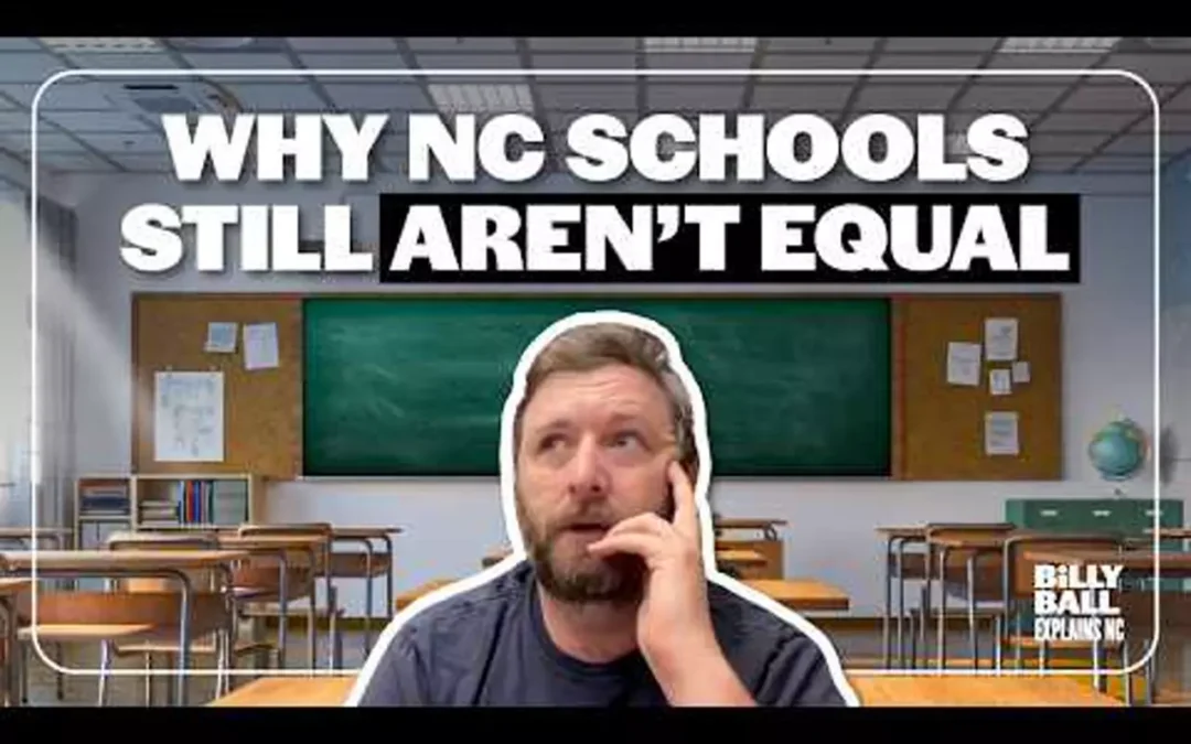 Billy Ball Explains NC: Leandro and why NC schools still aren’t equal