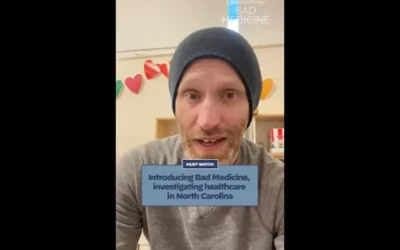Video: Introducing Bad Medicine, investigating healthcare in North Carolina