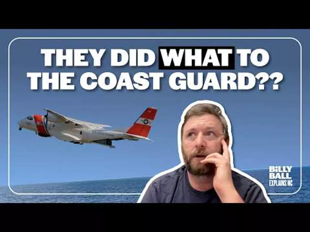Billy Ball Explains NC: The Trump administration did what to the Coast Guard?
