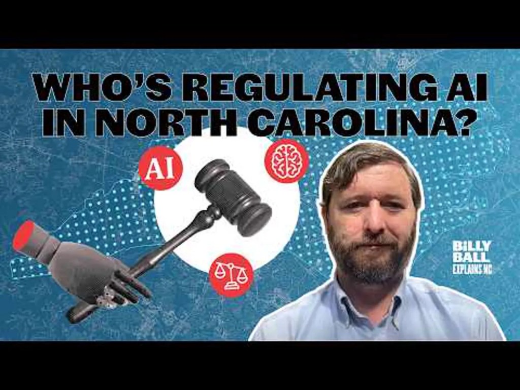 Billy Ball Explains NC: Who’s regulating AI in North Carolina?