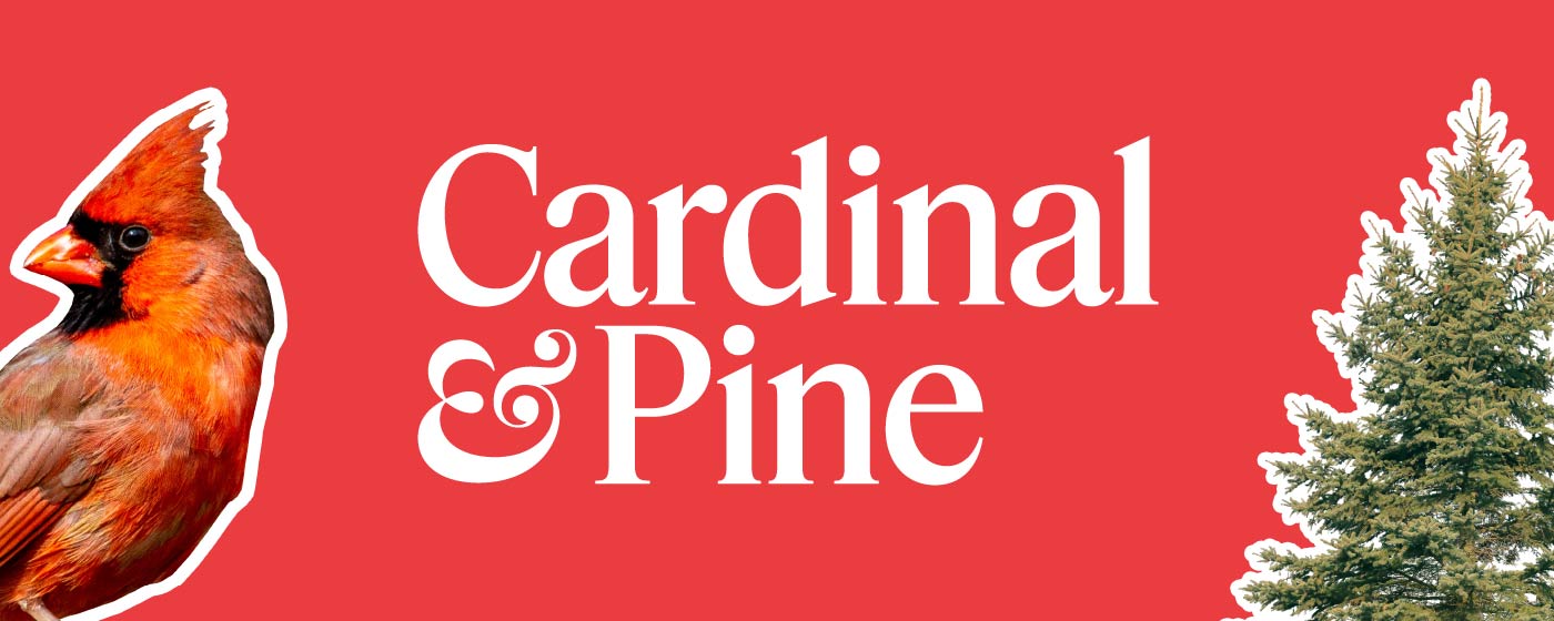 Cardinal & Pine