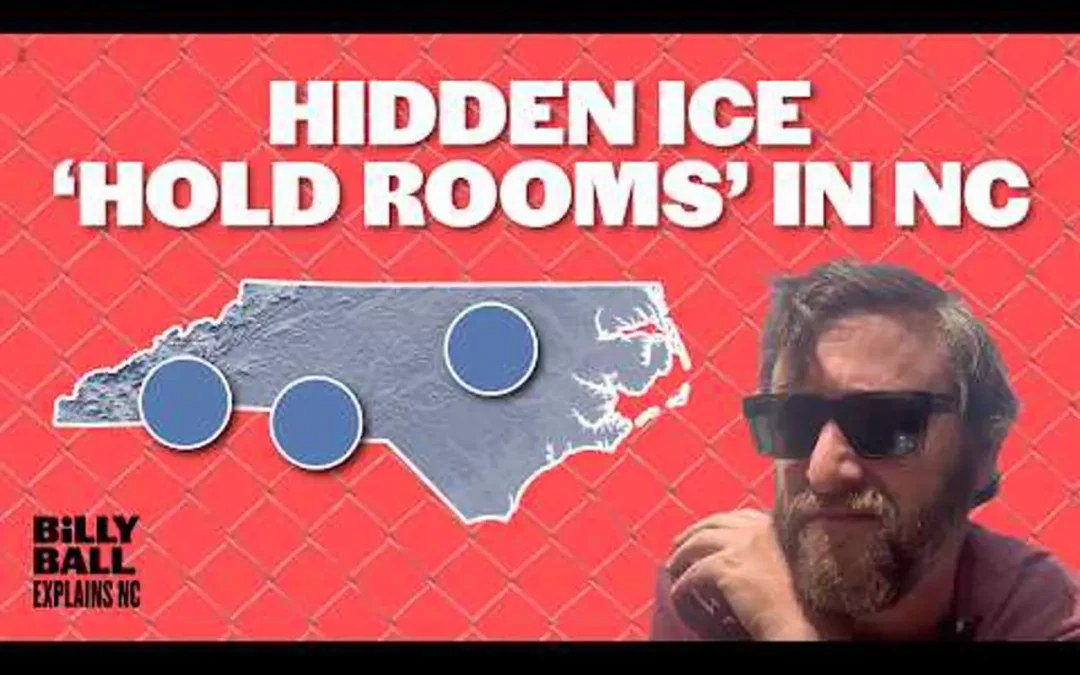Billy Ball Explains NC: Secret ICE hold rooms are in NC. Here’s where.